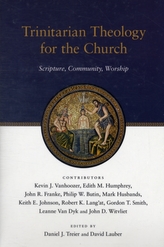  Trinitarian Theology for the Church