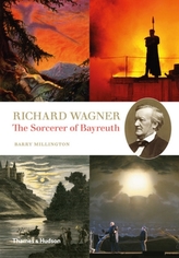  Richard Wagner: The Sorcerer of Bayreuth