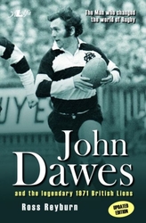  Man Who Changed the World of Rugby, The (Updated Edition) - John Dawes and the Legendary 1971 British Lions