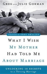  What I Wish My Mother Had Told Me About Marriage