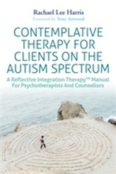  Contemplative Therapy for Clients on the Autism Spectrum