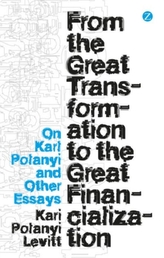  From the Great Transformation to the Great Financialization