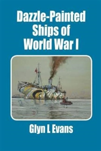 Dazzle-Painted Ships of World War I  Dazzle-Painted Ships of World War I