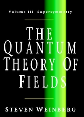 The The Quantum Theory of Fields: Volume 3, Supersymmetry