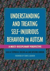  Understanding and Treating Self-Injurious Behavior in Autism