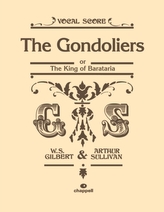  THE GONDOLIERS OR KING OF BARATARIA