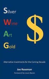  SWAG: Alternative Investments for the Coming Decade