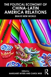 The Political Economy of China-Latin America Relations in the New Millennium