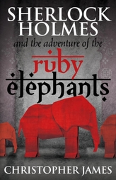  Sherlock Holmes and the Adventure of the Ruby Elephants
