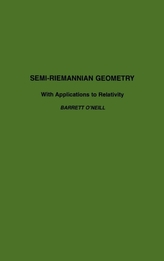  Semi-Riemannian Geometry With Applications to Relativity