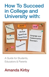  How to Succeed with Specific Learning Difficulties at College and University