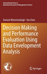  Decision Making and Performance Evaluation Using Data Envelopment Analysis
