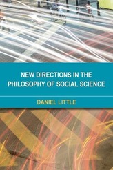  New Directions in the Philosophy of Social Science