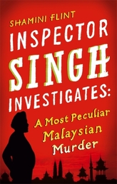  Inspector Singh Investigates: A Most Peculiar Malaysian Murder