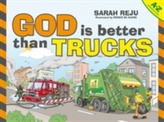  God Is Better Than Trucks