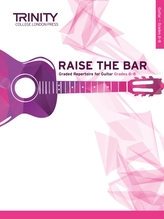  Raise the Bar Guitar: Grades 6-8