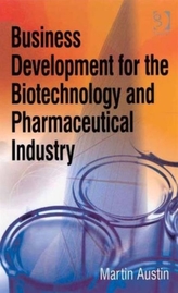  Business Development for the Biotechnology and Pharmaceutical Industry