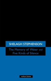 The Memory of Water/ Five Kinds of Silence