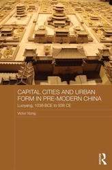  Capital Cities and Urban Form in Pre-modern China