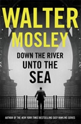  Down the River Unto the Sea