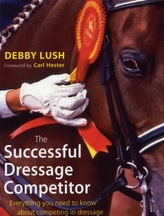 The Successful Dressage Competitor