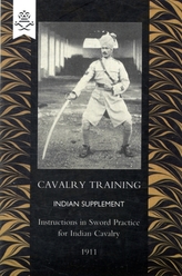  Cavalry Training Indian SupplementInstructions for Sword Practice for Indian Cavalry 1911