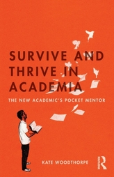 Survive and Thrive in Academia