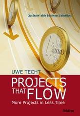  Projects That Flow - More Projects in Less Time
