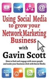  Using Social Media to Grow Your Network Marketing Business