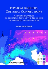  Physical Barriers, Cultural Connections: A Reconsideration of the Metal Flow at the Beginning of the Metal Age in the Al