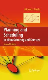  Planning and Scheduling in Manufacturing and Services