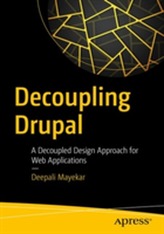  Decoupling Drupal