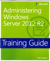  Administering Windows Server (R) 2012 R2
