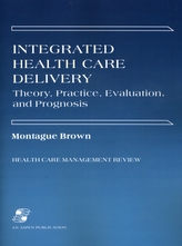  Integrated Health Care Delivery: Theory, Practice, Evaluation