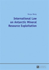  International Law on Antarctic Mineral Resource Exploitation