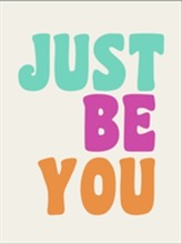  Just Be You