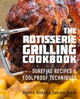 The Rotisserie Grilling Cookbook