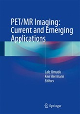  PET/MR Imaging: Current and Emerging Applications