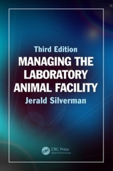  Managing the Laboratory Animal Facility, Third Edition
