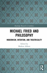  Michael Fried and Philosophy