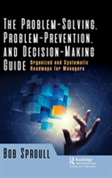 The Problem-Solving, Problem-Prevention, and Decision-Making Guide