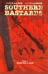  Southern Bastards Volume 1: Here Was a Man