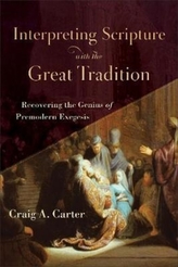  Interpreting Scripture with the Great Tradition