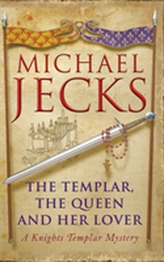 The Templar, the Queen and Her Lover (Knights Templar Mysteries 24)