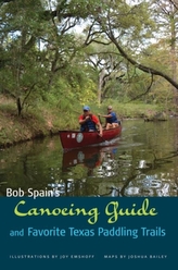  Bob Spain's Canoeing Guide and Favorite Texas Paddling Trails