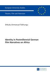  Identity in Postmillennial German Films on Africa