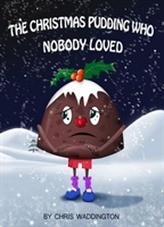 The Christmas Pudding Who Nobody Loved