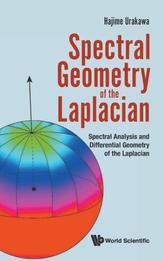  Spectral Geometry Of The Laplacian: Spectral Analysis And Differential Geometry Of The Laplacian