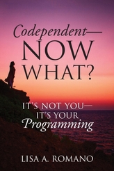  Codependent - Now What? Its Not You - Its Your Programming