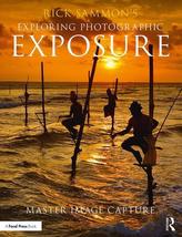  Rick Sammon's Exploring Photographic Exposure